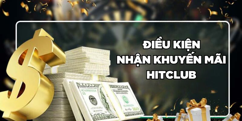 Điều kiện nhận khuyến mãi Hitclub